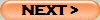 NEXT >